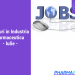 Joburi noi in Industria Farmaceutica – Iulie ( actualizare)